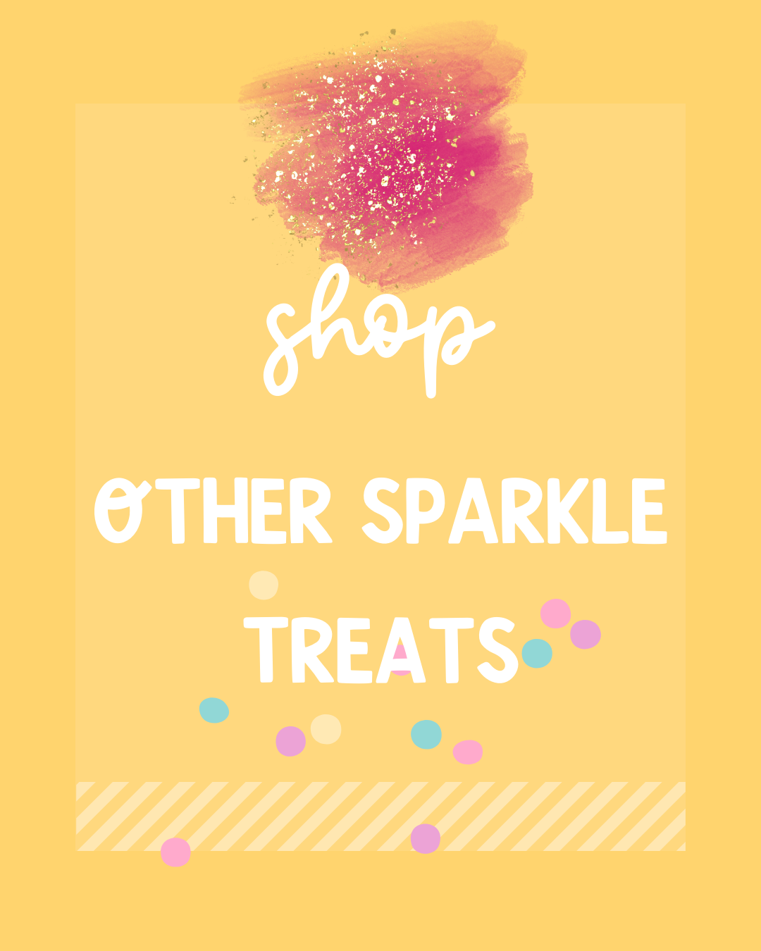 Other Sparkle Treats