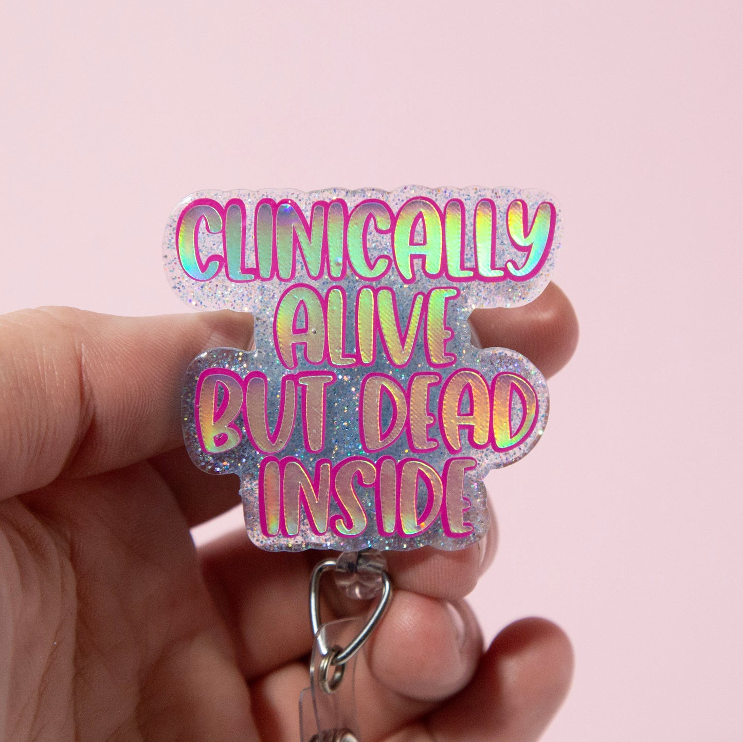Clinically Alive, But Dead Inside Funny Glitter Badge Reel