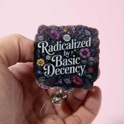Radicalized by basic decency Badge Reel, Feminist Badge Reel