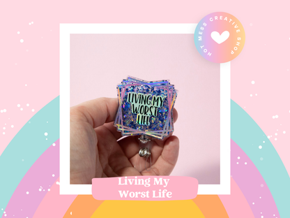 Living My Worst Life Glitter Badge Reel
