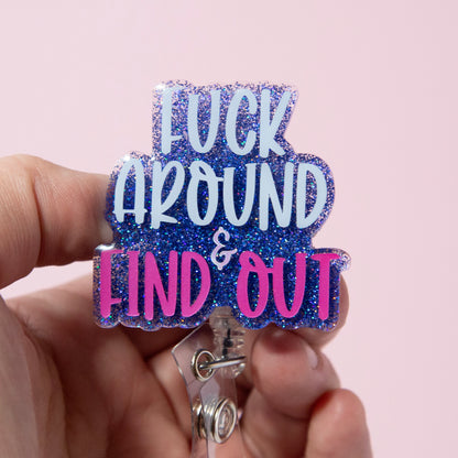 Fuck around and Find out Funny Badge Reel