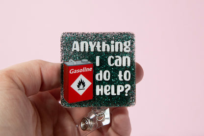 Anything I can do to Help Glitter Badge Reel, Gas Can
