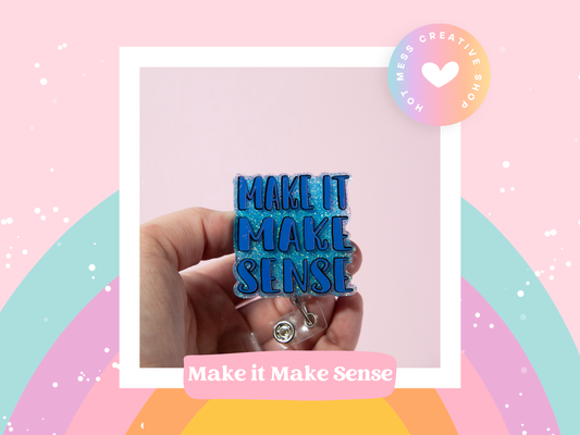 Make It Make Sense Badge Reel, Interchangeable ID Holder
