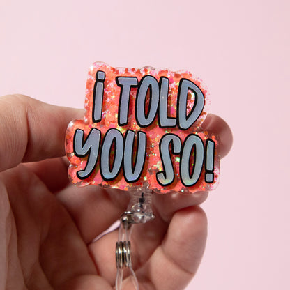 I told you so Funny Badge Reel