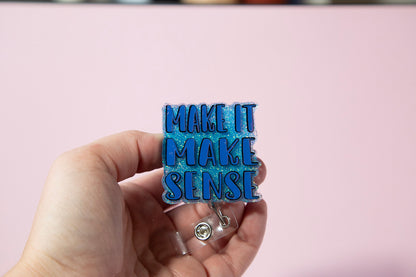 Make It Make Sense Badge Reel, Interchangeable ID Holder