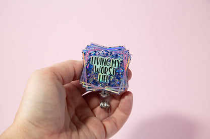 Living My Worst Life Glitter Badge Reel