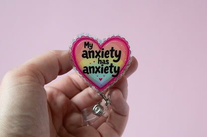 My Anxiety Has Anxiety Badge Reel, Interchangeable ID Holde