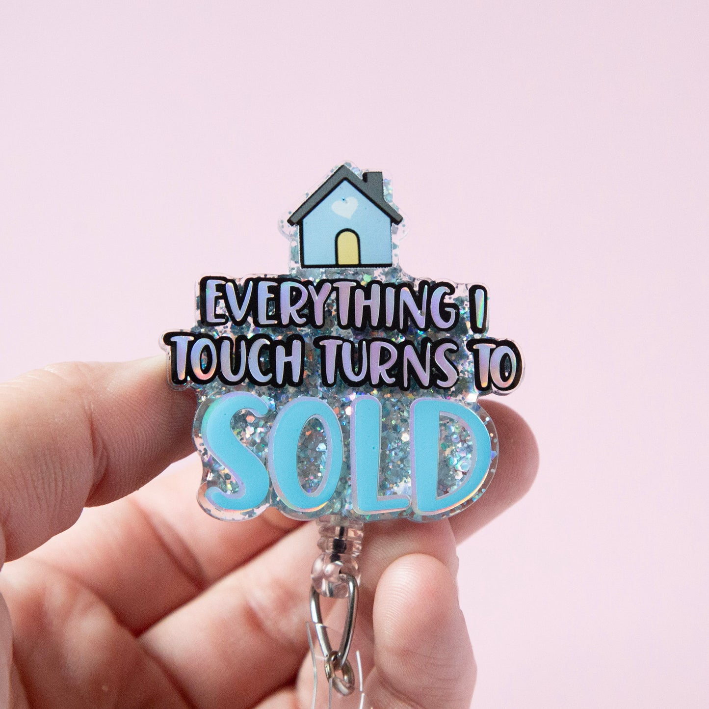 Realtor Glitter Badge Reel, Everything I Touch Turns To Sold