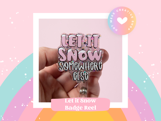 Let it snow, somewhere else Badge Reel, Winter ID Holder