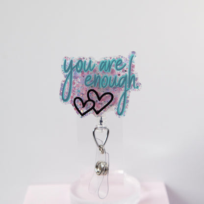 You are Enough Badge Reel, Interchangeable ID Holder Mental Health