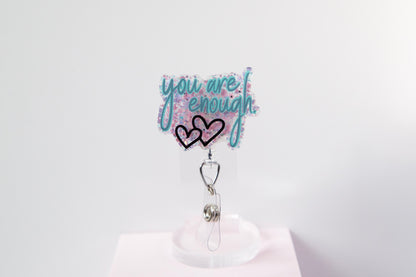 You are Enough Badge Reel, Interchangeable ID Holder Mental Health