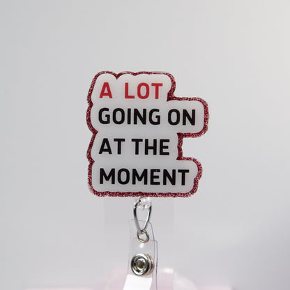 A Lot Going on at the Moment Glitter Badge Reel