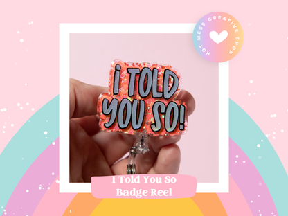 I told you so Funny Badge Reel