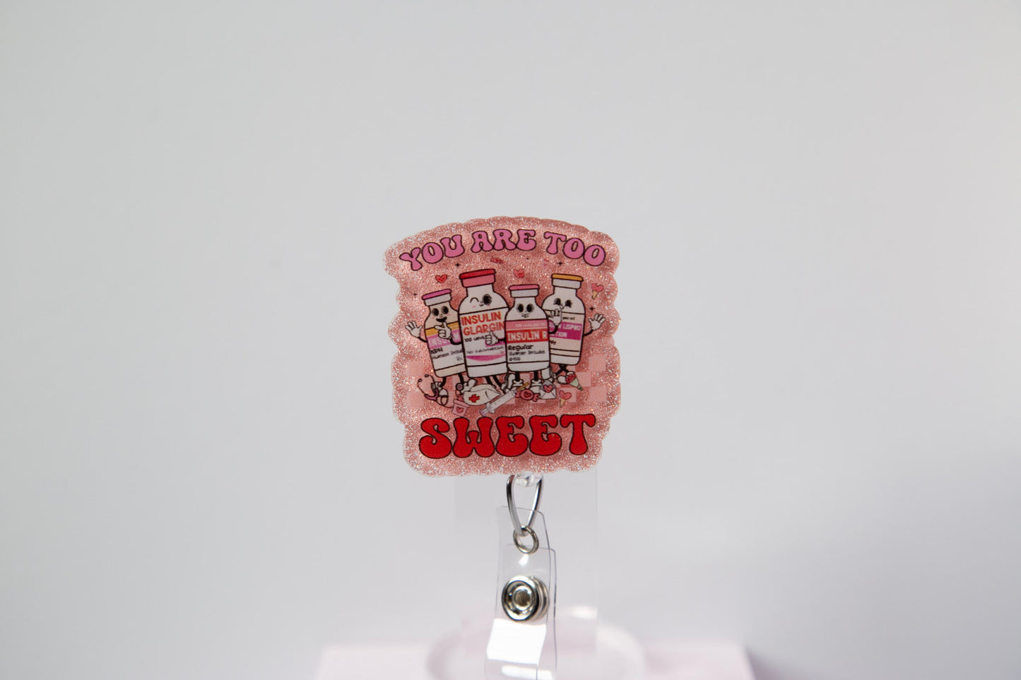You are too Sweet Badge Reel, Insulin Diabetes ICU Nurse