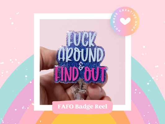 Fuck around and Find out Funny Badge Reel