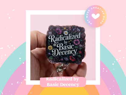 Radicalized by basic decency Badge Reel, Feminist Badge Reel