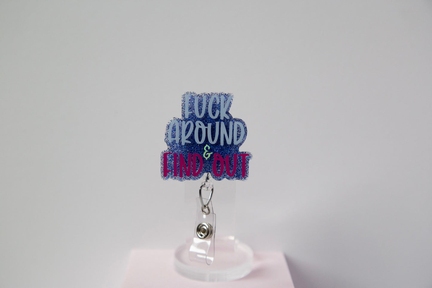 Fuck around and Find out Funny Badge Reel