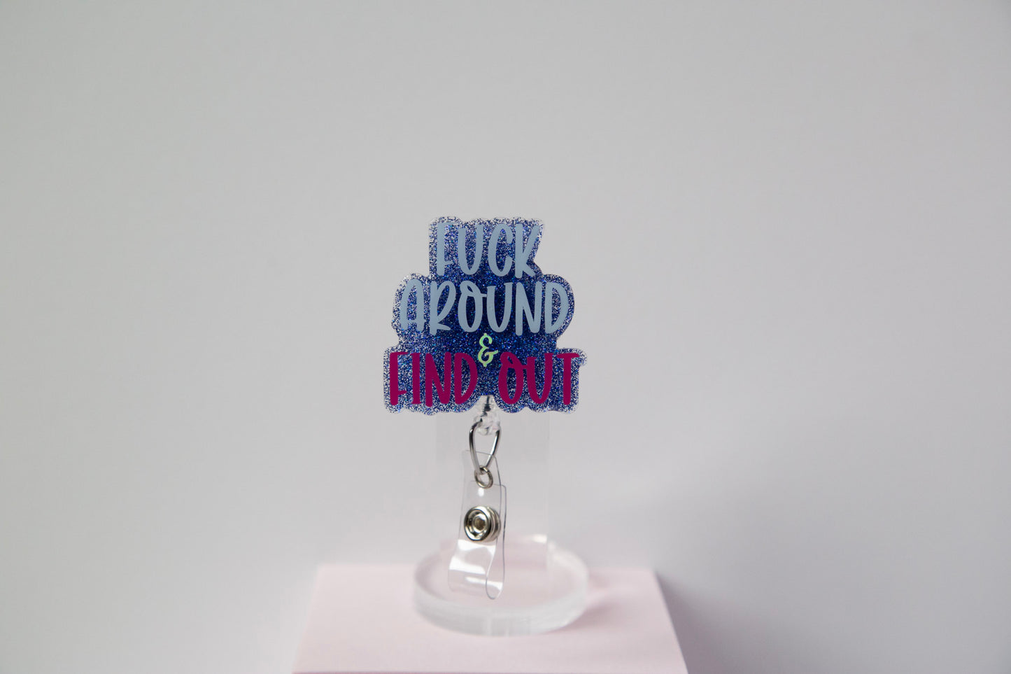 Fuck around and Find out Funny Badge Reel