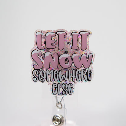 Let it snow, somewhere else Badge Reel, Winter ID Holder