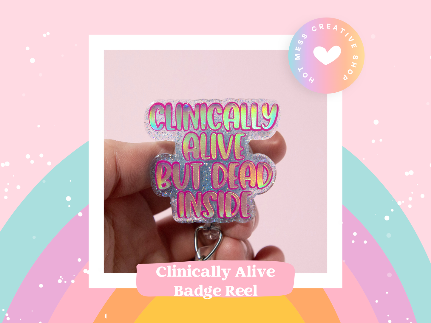 Clinically Alive, But Dead Inside Funny Glitter Badge Reel