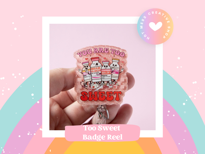 You are too Sweet Badge Reel, Insulin Diabetes ICU Nurse