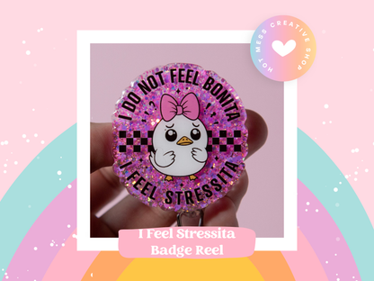 I do not feel bonita, I feel Stressita Funny Glitter Badge Reel
