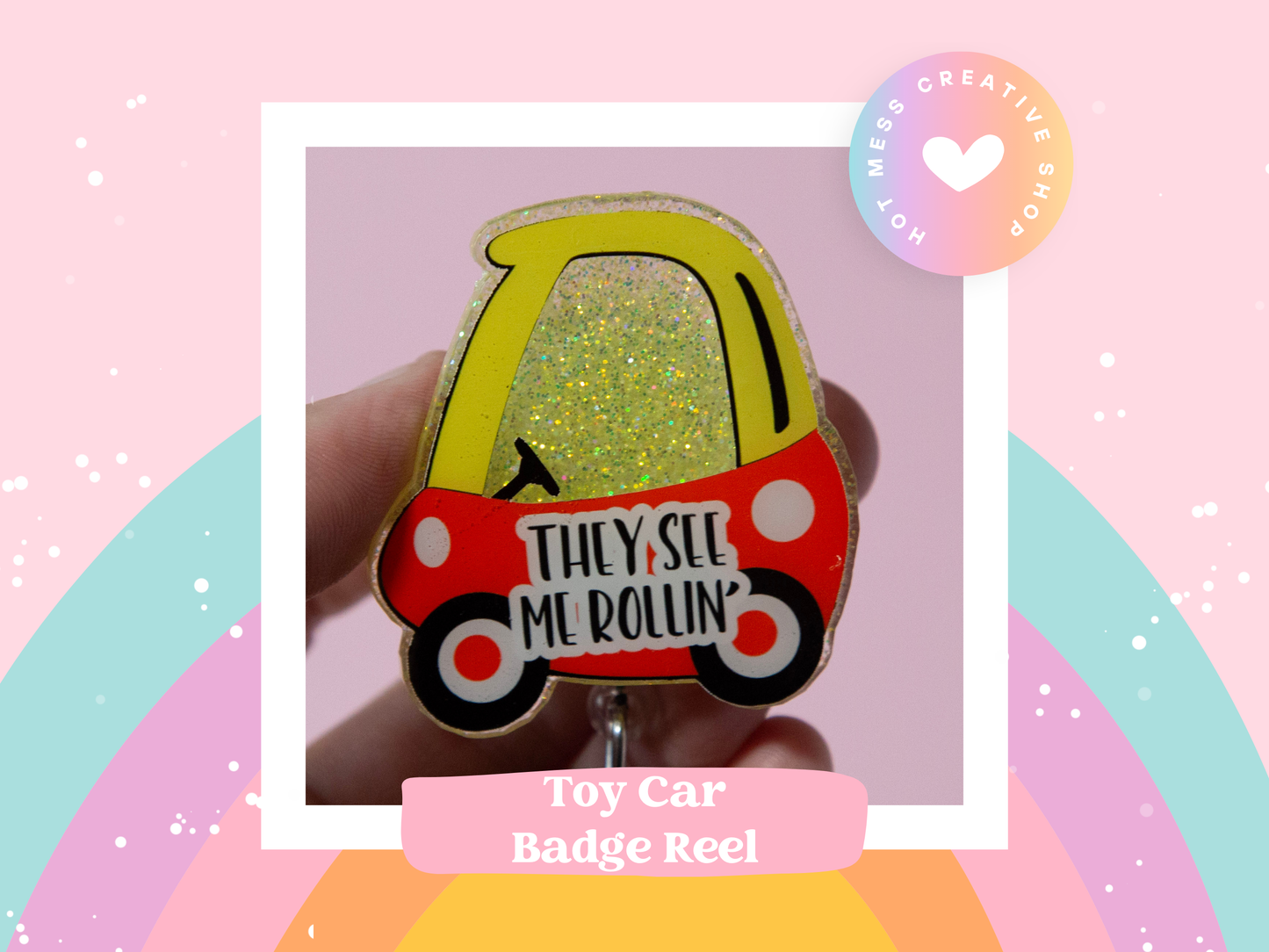 They See Me Rollin Toy Car Glitter Badge Reel