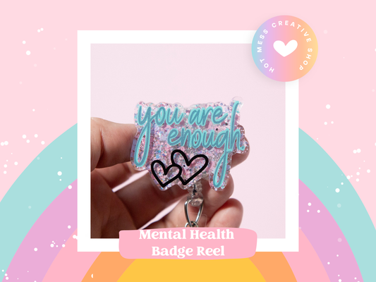 You are Enough Badge Reel, Interchangeable ID Holder Mental Health