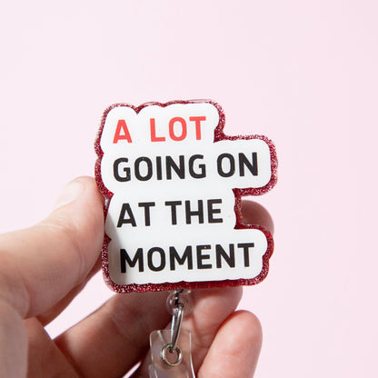 A Lot Going on at the Moment Glitter Badge Reel