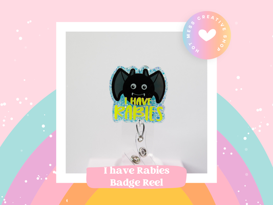 I have Rabies Funny Glitter Badge Reel