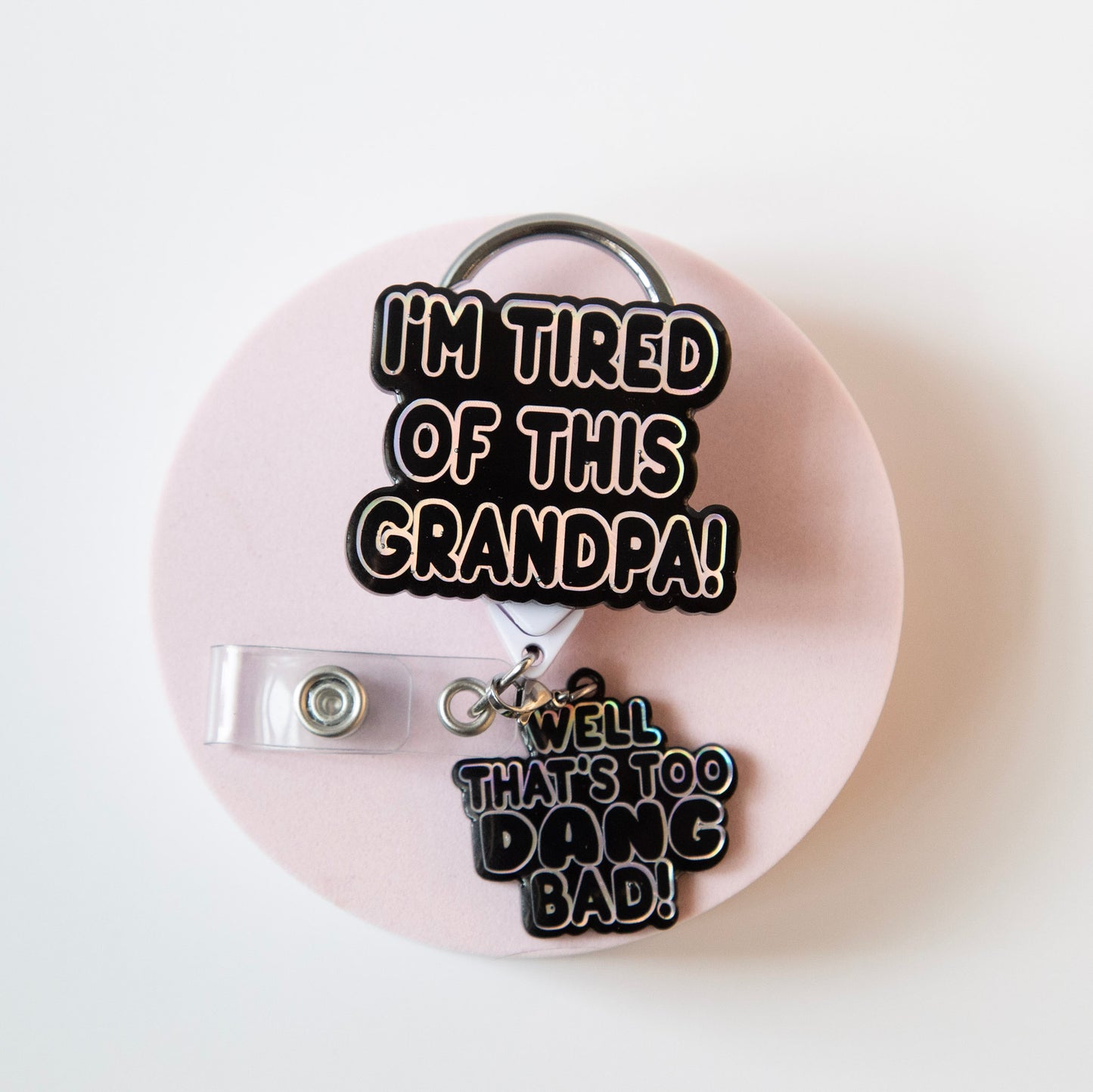No Glitter I'm Tired of this Grandpa Badge Reel, Well too DANG Bad