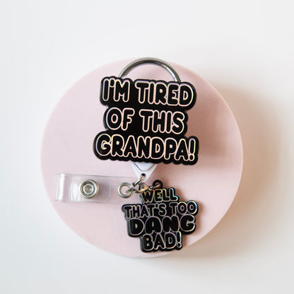 No Glitter I'm Tired of this Grandpa Badge Reel, Well too DANG Bad