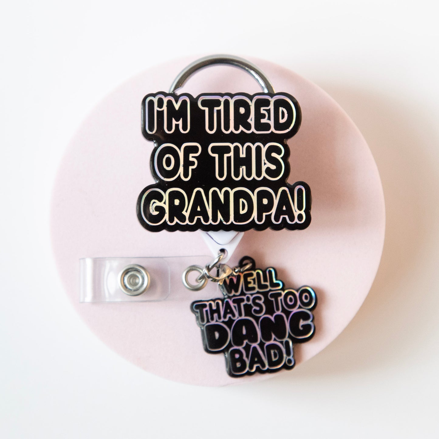 No Glitter I'm Tired of this Grandpa Badge Reel, Well too DANG Bad